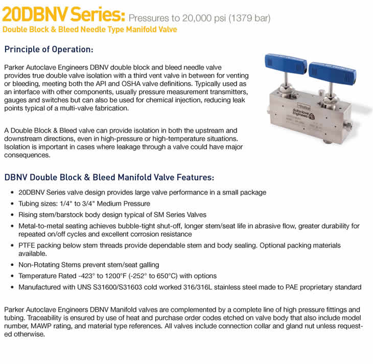 Needle Valve, Double Block and Bleed 20DBNV Series - 20,000 PSI  Parker  Autoclave's 20DBNV Series is a three valve block and bleed compact system  that is designed for blocking, bleeding, and